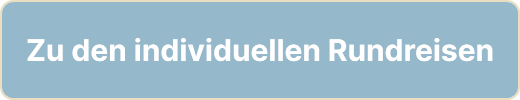 Zu den individuellen Rundreisen